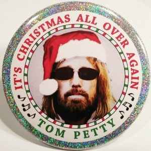 Christmas All Over Again Tom Petty badge